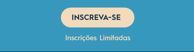 INSCREVA-SE    |    Inscrições limitadas